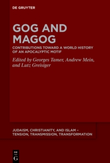 Gog and Magog : Contributions toward a World History of an Apocalyptic Motif