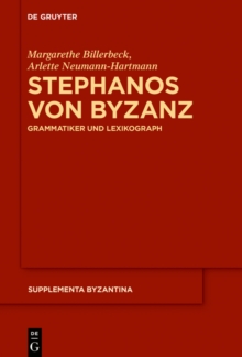 Stephanos von Byzanz : Grammatiker und Lexikograph
