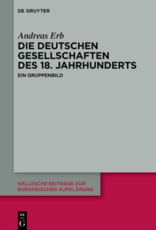 Die Deutschen Gesellschaften des 18. Jahrhunderts : Ein Gruppenbild