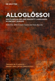 Allogl?ssoi : Multilingualism and Minority Languages in Ancient Europe