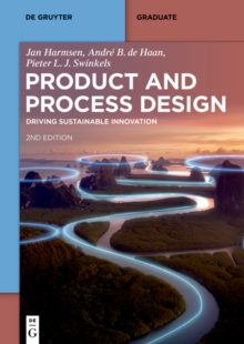 Product and Process Design : Driving Sustainable Innovation