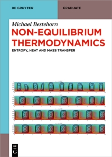 Non-Equilibrium Thermodynamics : Entropy, Heat and Mass Transfer