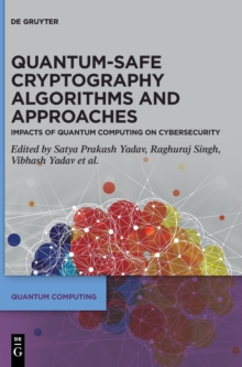 Quantum-safe Cryptography Algorithms and Approaches : Impacts of Quantum Computing on Cybersecurity
