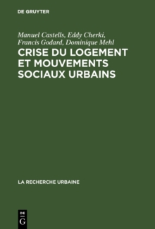Crise du logement et mouvements sociaux urbains : Enquete sur la region parisienne