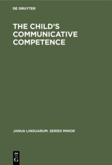 The Child's Communicative Competence : Language Capacity in Three Groups of Children from Different Social Classes