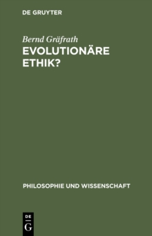 Evolutionare Ethik? : Philosophische Programme, Probleme und Perspektiven der Soziobiologie