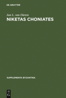 Niketas Choniates : Erlauterungen zu den Reden und Briefen nebst einer Biographie