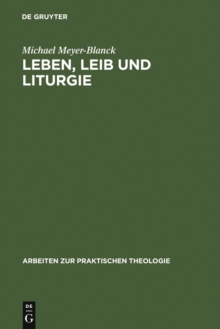 Leben, Leib und Liturgie : Die Praktische Theologie Wilhelm Stahlins