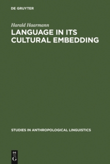 Language in Its Cultural Embedding : Explorations in the Relativity of Signs and Sign Systems