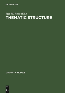 Thematic Structure : Its Role in Grammar