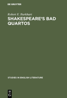 Shakespeare's Bad Quartos : Deliberate Abridgments Designed for Performance by a Reduced Cast