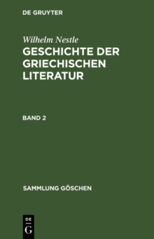 Wilhelm Nestle: Geschichte der griechischen Literatur. Band 2