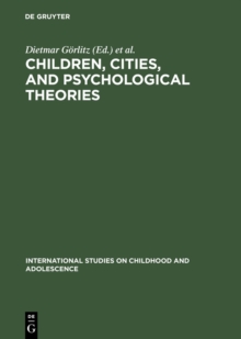 Children, Cities, and Psychological Theories : Developing Relationships