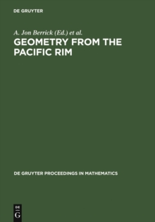 Geometry from the Pacific Rim : Proceedings of the Pacific Rim Geometry Conference held at National University of Singapore, Republic of Singapore, December 12-17, 1994