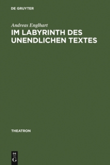 Im Labyrinth des unendlichen Textes : Botho Strau' Theaterstucke 1972-1996