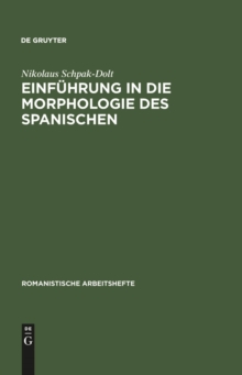 Einfuhrung in die Morphologie des Spanischen