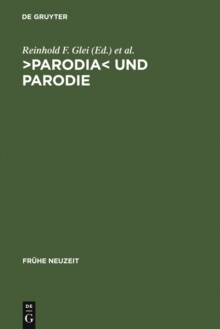 >Parodia< und Parodie : Aspekte intertextuellen Schreibens in der lateinischen Literatur der Fruhen Neuzeit