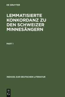 Lemmatisierte Konkordanz zu den Schweizer Minnesangern