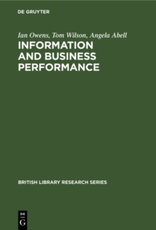 Information and Business Performance : A Study of Information Systems and Services in High-Performing Companies