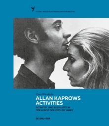 Allan Kaprows Activities : Intimitat und Sozialitat in der Kunst der 1970er-Jahre