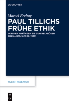 Paul Tillichs fruhe Ethik : Von den Anfangen bis zum Religiosen Sozialismus (1906-1933)