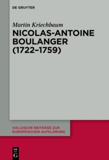 Nicolas-Antoine Boullanger (1722-1759) : Werk und Nachleben eines 'philosophe'