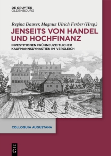 Jenseits von Handel und Hochfinanz : Investitionen fruhneuzeitlicher Kaufmannsdynastien im Vergleich