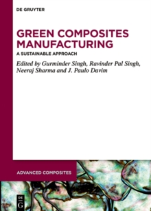 Green Composites Manufacturing : A Sustainable Approach