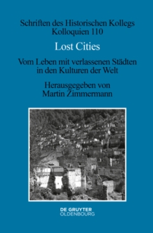 Lost Cities : Vom Leben mit verlassenen Stadten in den Kulturen der Welt