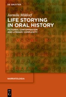 Life Storying in Oral History : Fictional Contamination and Literary Complexity