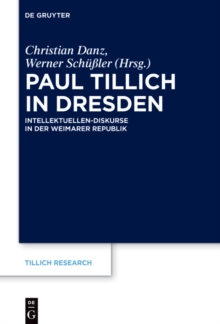 Paul Tillich in Dresden : Intellektuellen-Diskurse in der Weimarer Republik