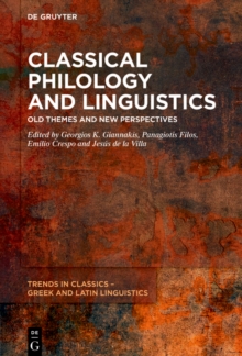 Classical Philology and Linguistics : Old Themes and New Perspectives