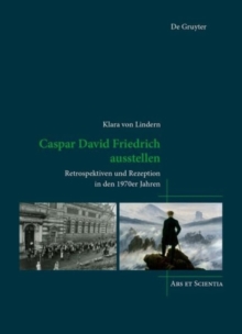 Caspar David Friedrich ausstellen : Retrospektiven und Rezeption in den 1970er Jahren
