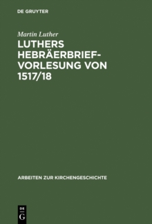 Luthers Hebraerbrief-Vorlesung von 1517/18