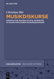 Musikdiskurse : Sprachliche Muster, Dichte, Diversitat im Sound popularer Musikrezensionen