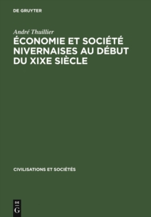 Economie et societe nivernaises au debut du XIXe siecle
