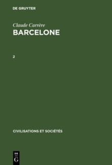 Claude Carrere: Barcelone - Centre economique a l'epoque des difficultes, 1380-1462. 2