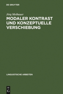 Modaler Kontrast und konzeptuelle Verschiebung : Studien zur Syntax und Semantik deutscher Modalpartikeln