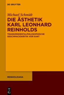 Die Asthetik Karl Leonhard Reinholds : Transzendentalphilosophische Geschmackskritik vor Kant