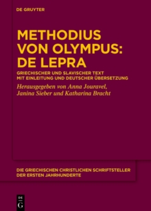 Methodius von Olympus: De lepra : Griechischer und slavischer Text Mit Einleitung und deutscher Ubersetzung