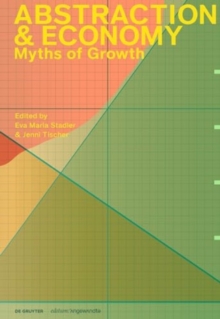 Abstraction & Economy : Myths of Growth