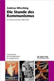 Die Stunde des Kommunismus : Zu Theorie und Praxis 1900-1945