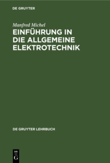 Einfuhrung in die allgemeine Elektrotechnik : Arbeitsverfahren zur Berechnung einfacher elektrischer Netzwerke