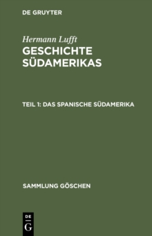 Das spanische Sudamerika : Chile, Argentinien und die kleineren Staaten