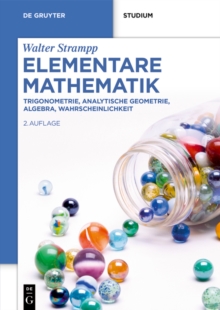 Elementare Mathematik : Trigonometrie, Analytische Geometrie, Algebra, Wahrscheinlichkeit