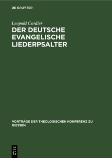 Der deutsche evangelische Liederpsalter : Ein vergessenes evangelisches Liedergut