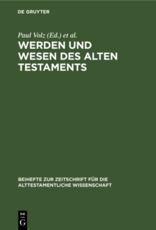 Werden und Wesen des Alten Testaments : Vortrage, gehalten auf der internationalen Tagung alttestamentlicher Forscher zu Gottingen vom 4.-10. September 1935