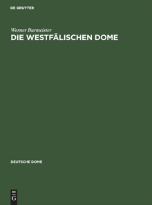 Die westfalischen Dome : Paderborn, Soest, Osnabruck, Minden, Munster