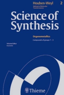Science of Synthesis: Houben-Weyl Methods of Molecular Transformations Vol. 2 : Compounds of Groups 7-3 (Mn..., Cr..., V..., Ti..., Sc..., La..., Ac...)