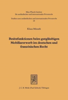 Besitzfunktionen beim gutglaubigen Mobiliarerwerb im deutschen und franzosischen Recht